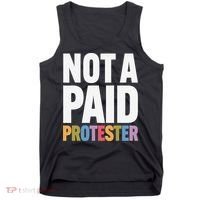 Not A Paid Protester Anti 8647 Liberal Leftist Progressive Tank Top thumb 0