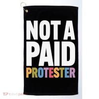 Not A Paid Protester Anti 8647 Liberal Leftist Progressive Golf Towel thumb 0