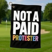 Not A Paid Protester Anti 8647 Liberal Leftist Progressive Golf Towel thumb 1