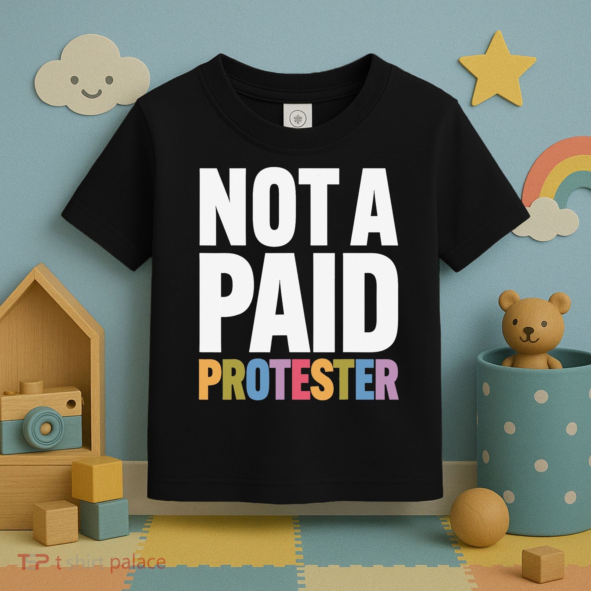 Not A Paid Protester Anti 8647 Liberal Leftist Progressive Toddler T-Shirt