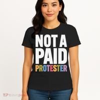 Not A Paid Protester Anti 8647 Liberal Leftist Progressive Women's T-Shirt thumb 4