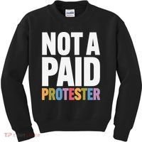 Not A Paid Protester Anti 8647 Liberal Leftist Progressive Kids Sweatshirt thumb 0