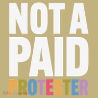Not A Paid Protester Anti 8647 Liberal Leftist Progressive Hoodie thumb 7
