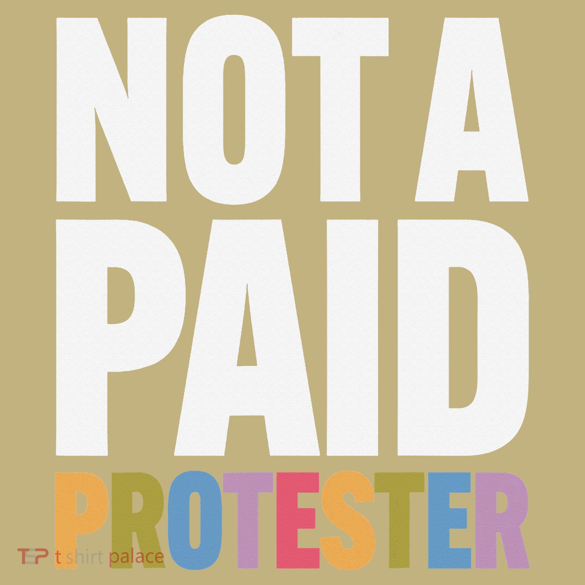 Not A Paid Protester Anti 8647 Liberal Leftist Progressive Sweatshirt