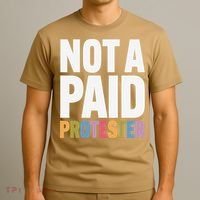 Not A Paid Protester Anti 8647 Liberal Leftist Progressive T-Shirt thumb 3