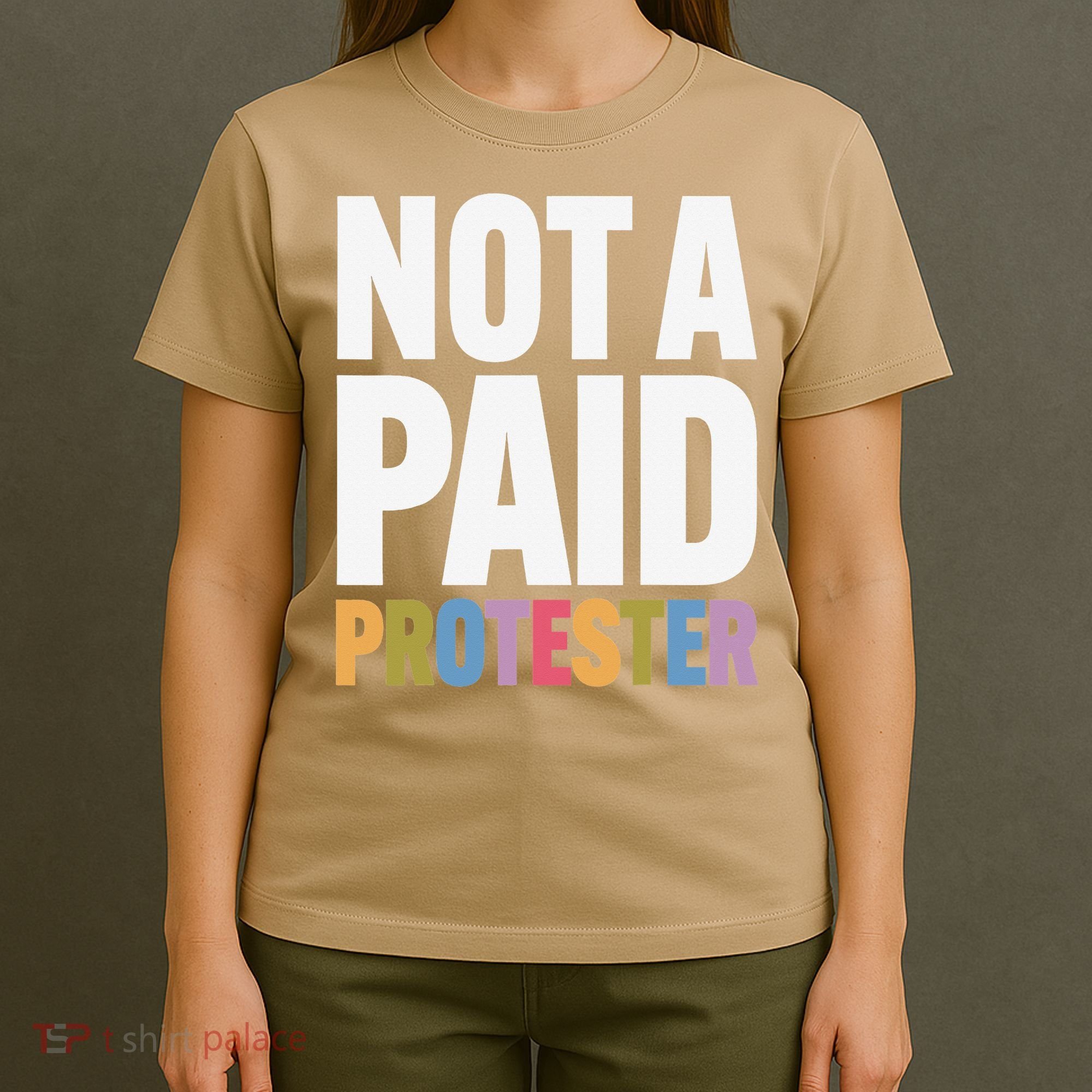 Not A Paid Protester Anti 8647 Liberal Leftist Progressive T-Shirt