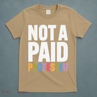Not A Paid Protester Anti 8647 Liberal Leftist Progressive T-Shirt thumb 5