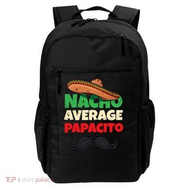 Nacho Average Papacito Mexican Father Day Apparel Latino Dad Backpack