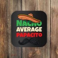 Nacho Average Papacito Mexican Father Day Apparel Latino Dad Coaster thumb 0