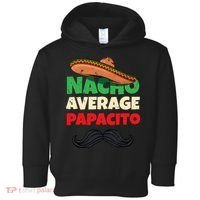 Nacho Average Papacito Mexican Father Day Apparel Latino Dad Toddler Hoodie thumb 0