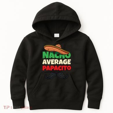Nacho Average Papacito Mexican Father Day Apparel Latino Dad Kids Hoodie