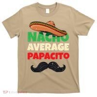Nacho Average Papacito Mexican Father Day Apparel Latino Dad T-Shirt thumb 0