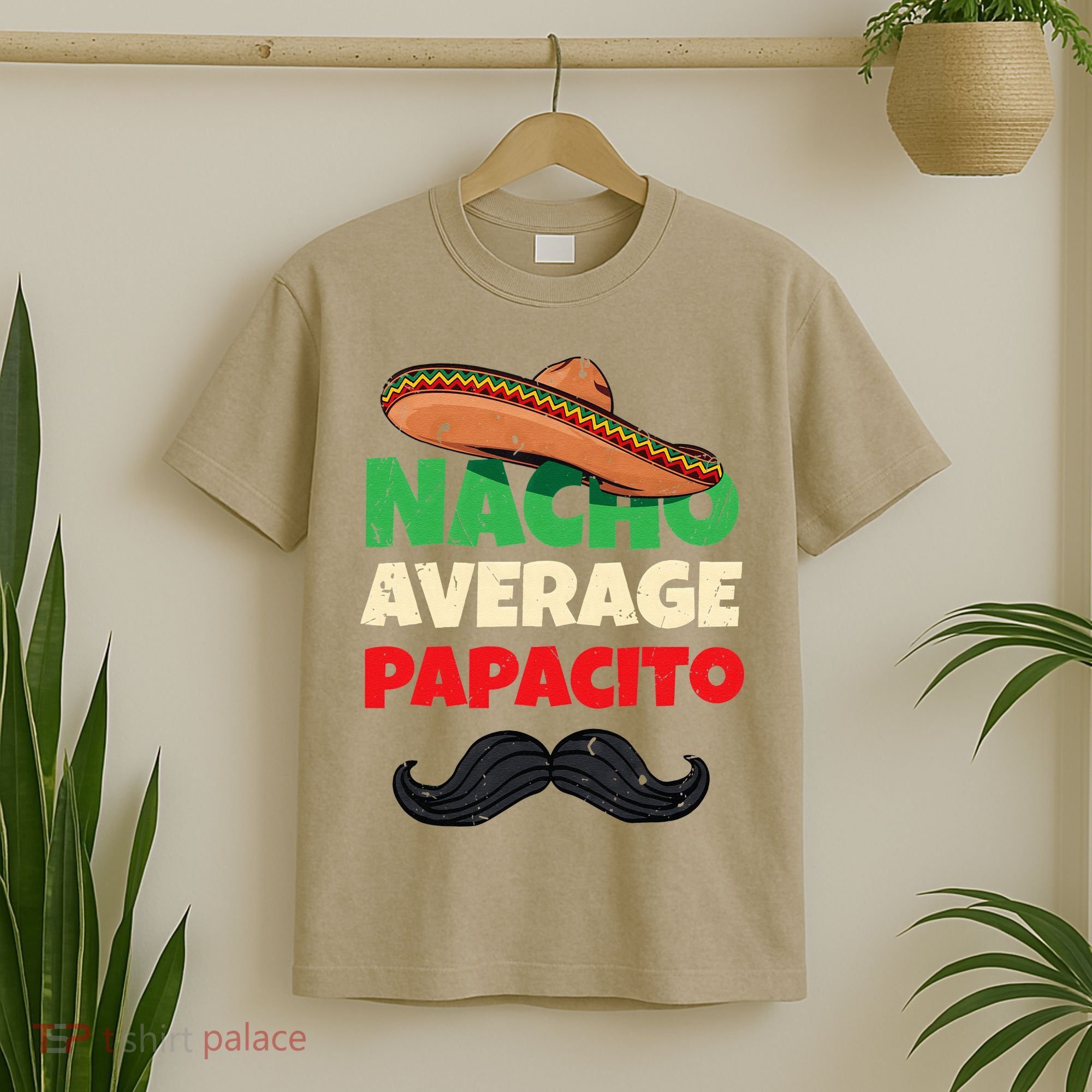 Nacho Average Papacito Mexican Father Day Apparel Latino Dad T-Shirt
