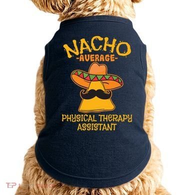 Nacho Average Physical Therapy Assistant Cinco De Mayo Doggie Tank