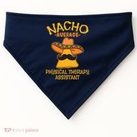 Nacho Average Physical Therapy Assistant Cinco De Mayo USA-Made Doggie Bandana thumb 0