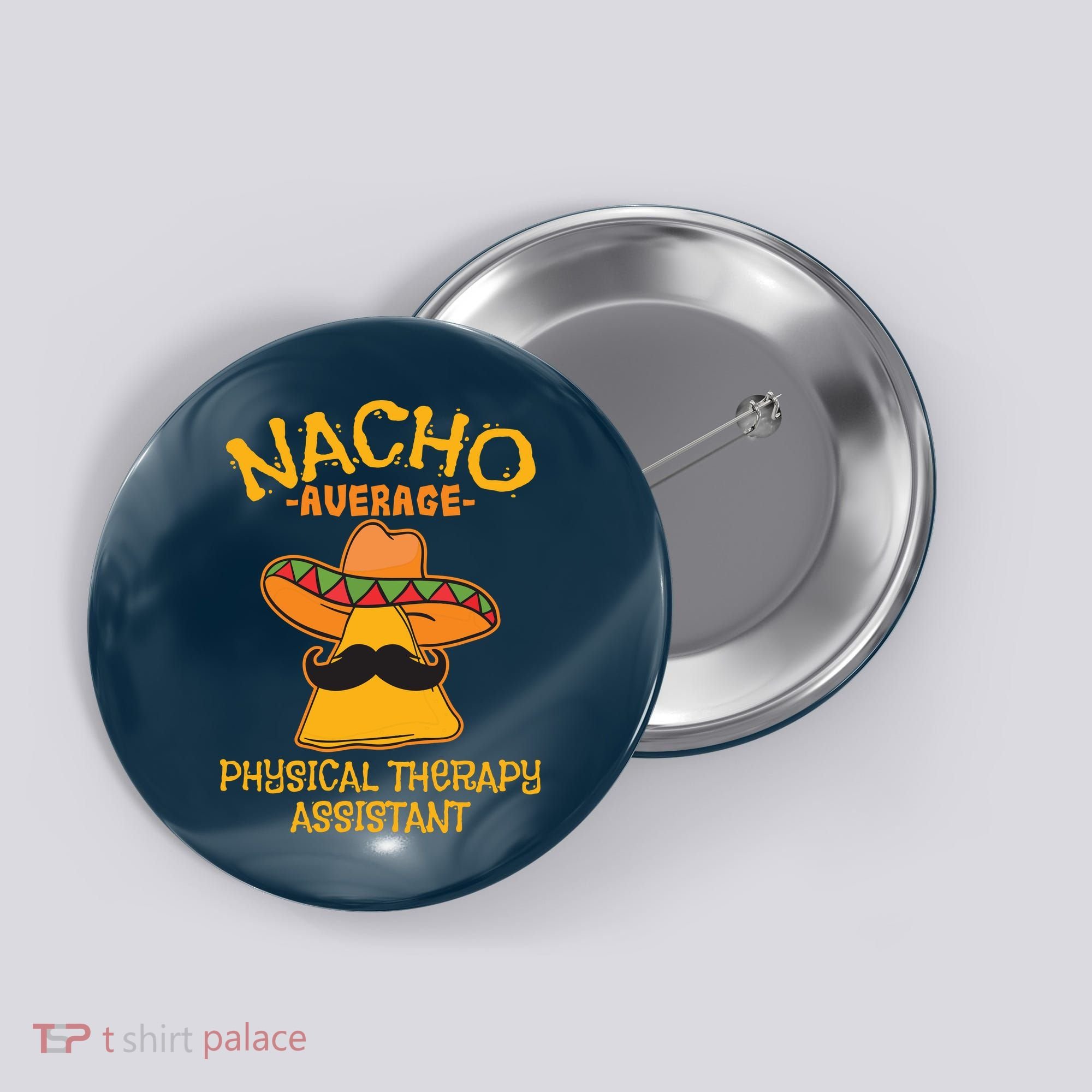 Nacho Average Physical Therapy Assistant Cinco De Mayo Button