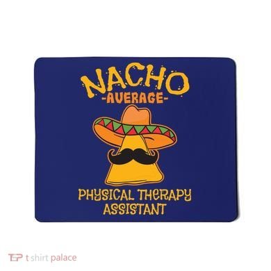 Nacho Average Physical Therapy Assistant Cinco De Mayo Mousepad