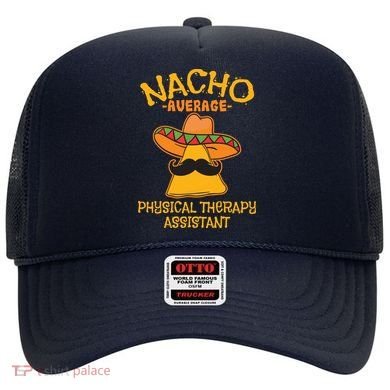 Nacho Average Physical Therapy Assistant Cinco De Mayo Hat