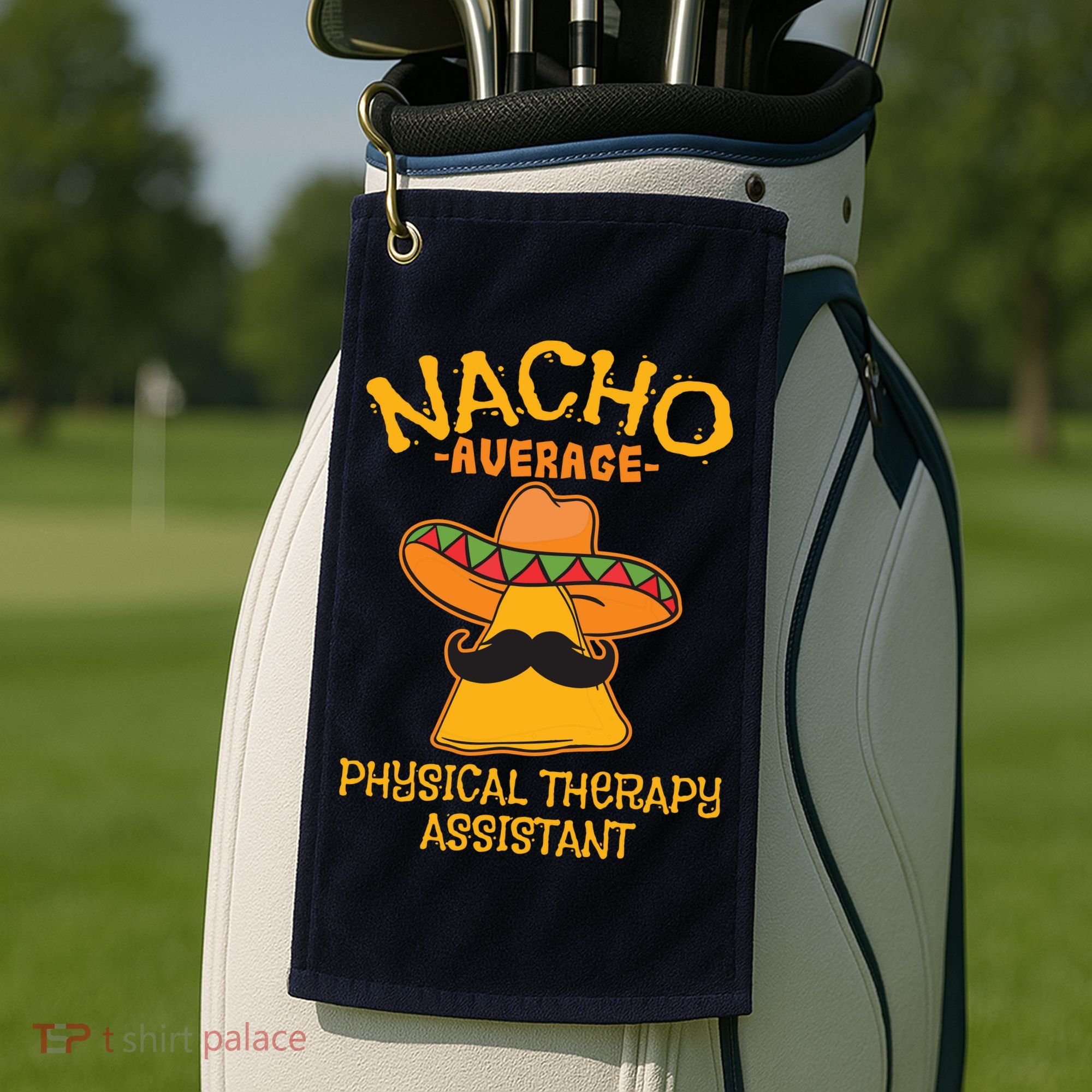 Nacho Average Physical Therapy Assistant Cinco De Mayo Golf Towel