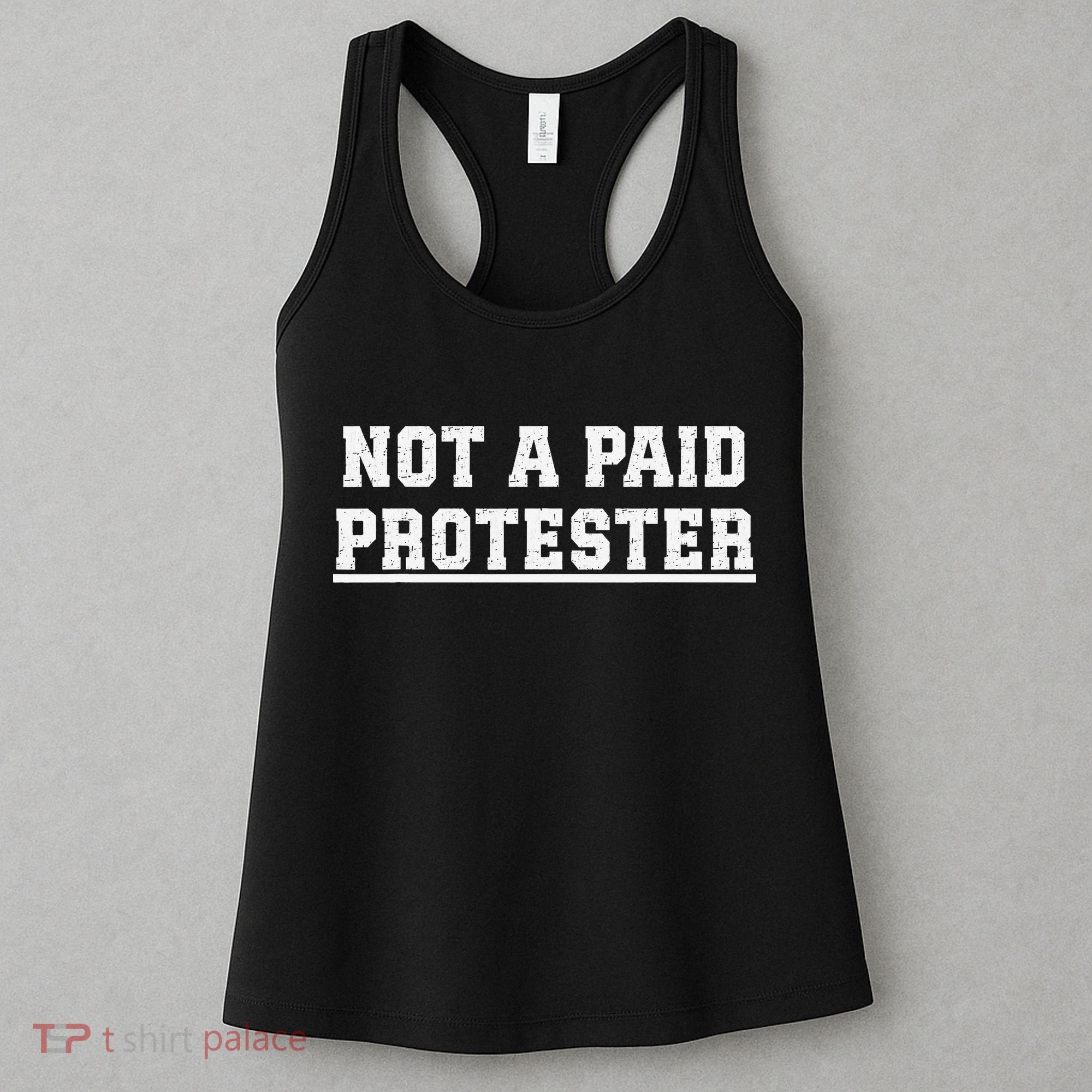 Not A Paid Protester Women's Tank Top