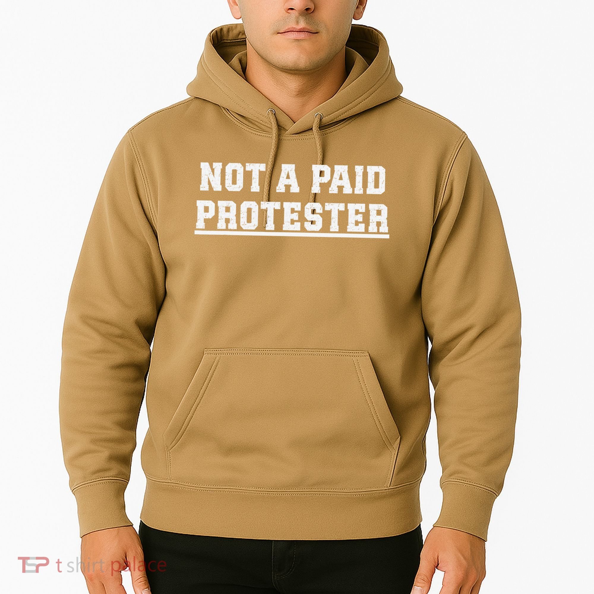 Not A Paid Protester Hoodie