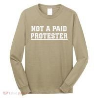 Not A Paid Protester Long Sleeve Shirt thumb 0
