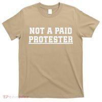 Not A Paid Protester T-Shirt thumb 0