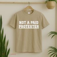 Not A Paid Protester T-Shirt thumb 2