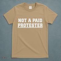Not A Paid Protester T-Shirt thumb 5