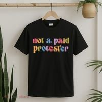 Not A Paid Protester Resist Political Protest Against Trump T-Shirt thumb 2