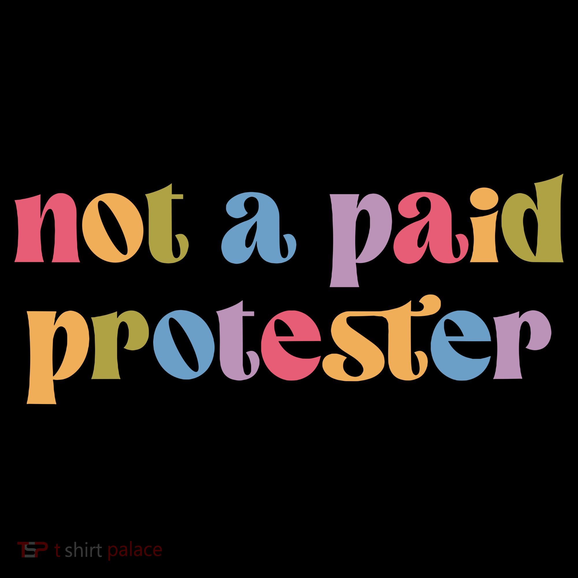 Not A Paid Protester Resist Political Protest Against Trump Coffee Mug