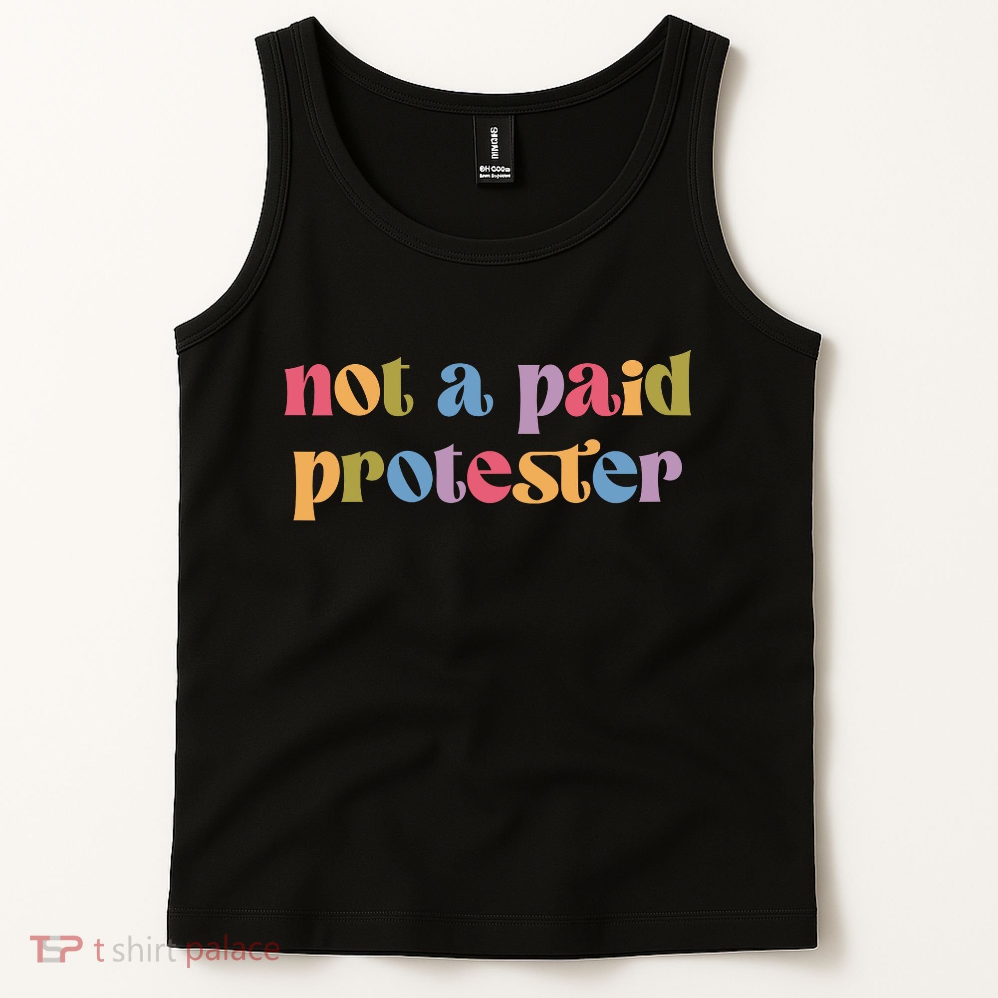 Not A Paid Protester Resist Political Protest Against Trump Tank Top