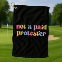 Not A Paid Protester Resist Political Protest Against Trump Golf Towel thumb 1