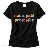 Not A Paid Protester Resist Political Protest Against Trump Women's T-Shirt thumb 0