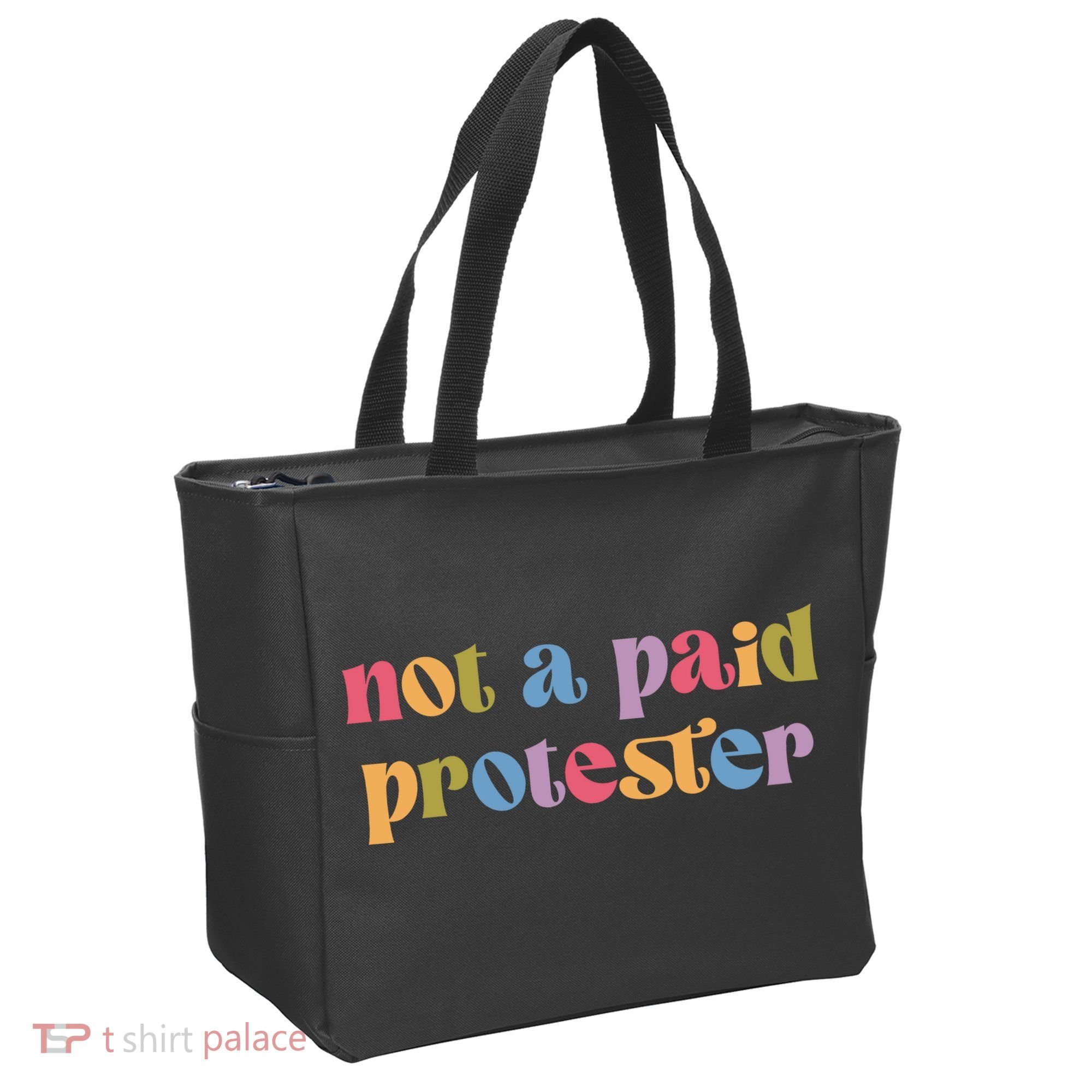 Not A Paid Protester Resist Political Protest Against Trump Tote Bag