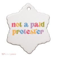 Not A Paid Protester Resist Political Protest Against Trump Ceramic Ornament thumb 0