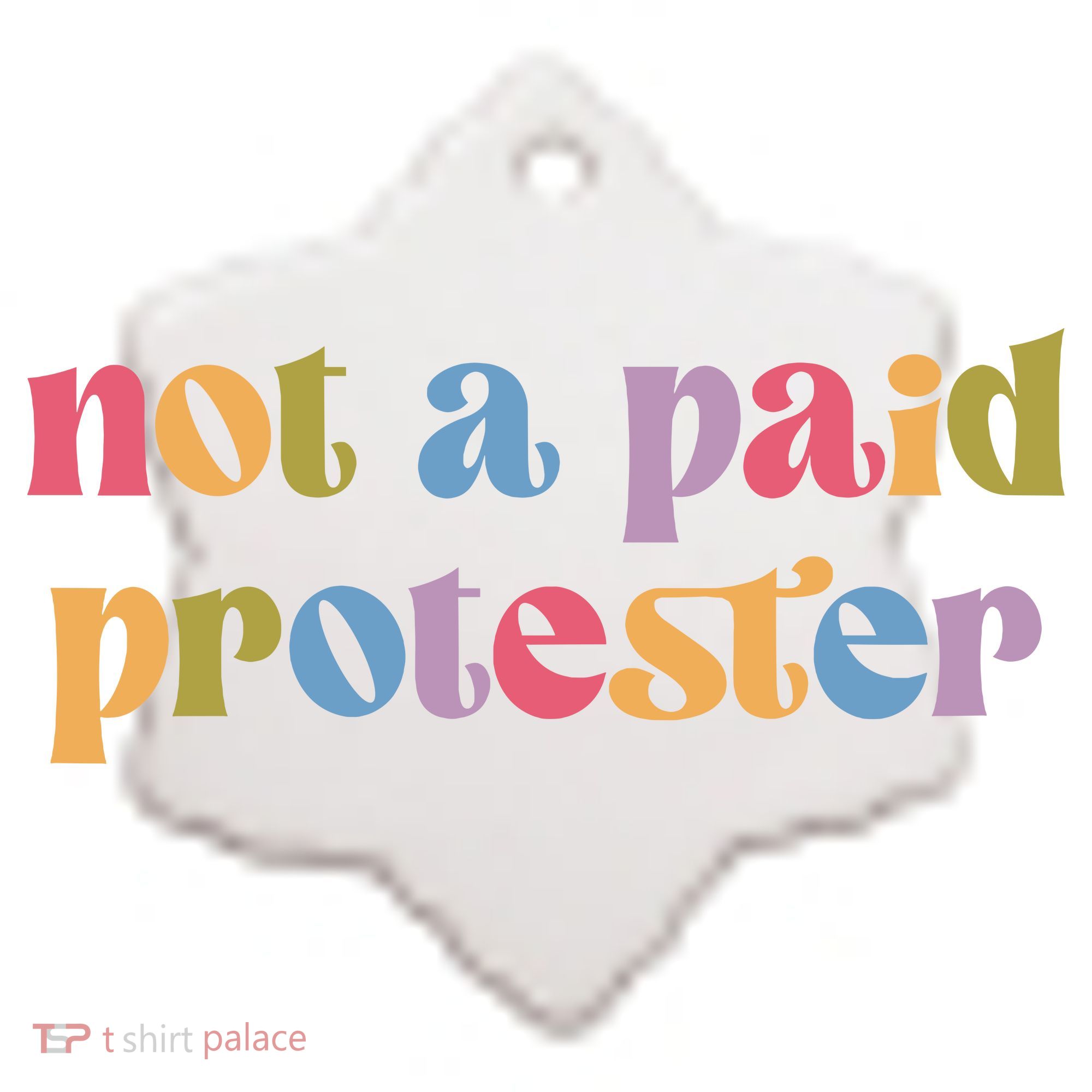 Not A Paid Protester Resist Political Protest Against Trump Ceramic Ornament