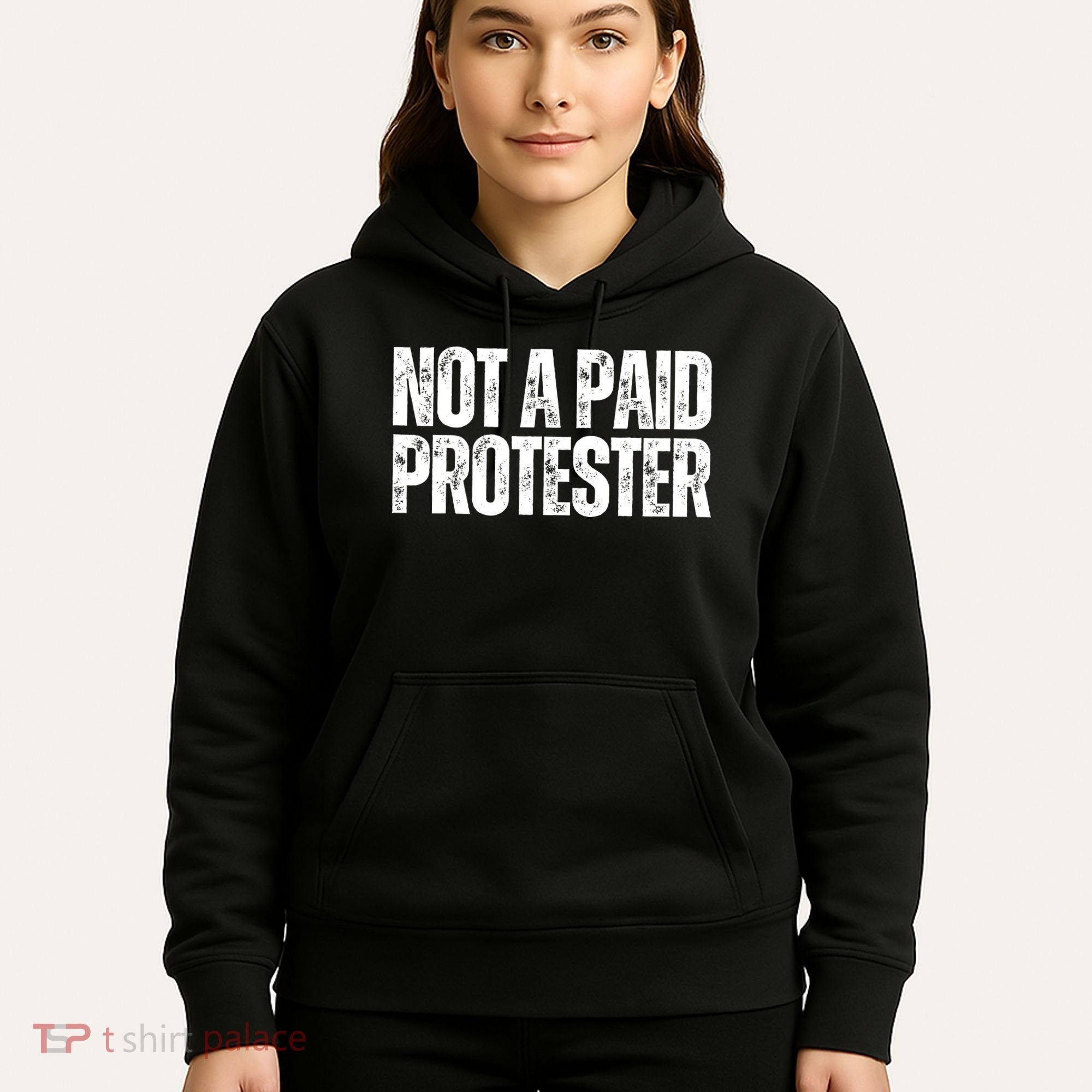 Not A Paid Protester Hoodie