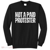 Not A Paid Protester Sweatshirt thumb 0