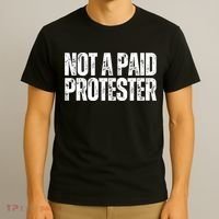 Not A Paid Protester T-Shirt thumb 3