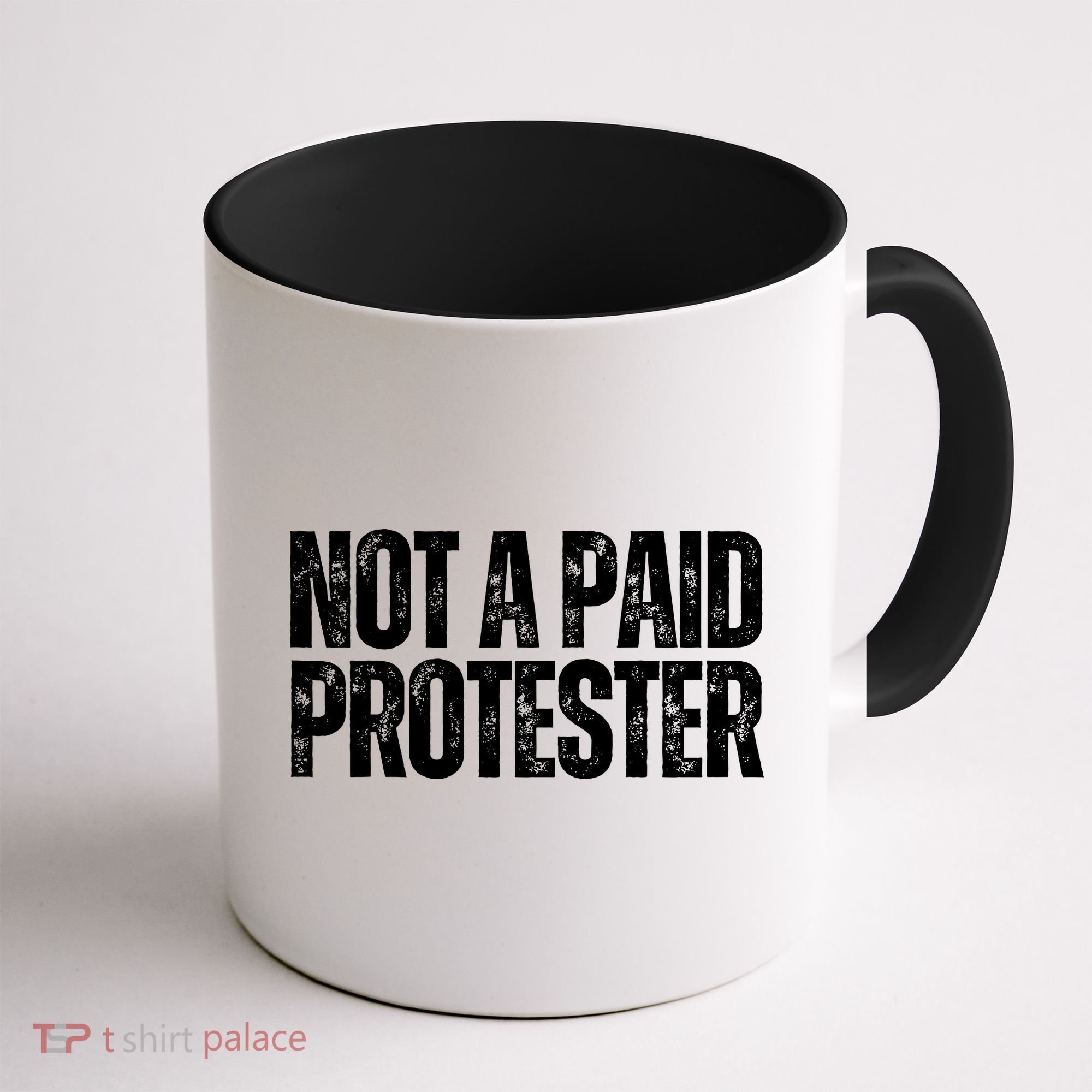 Not A Paid Protester Coffee Mug