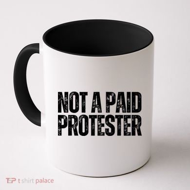 Not A Paid Protester Coffee Mug