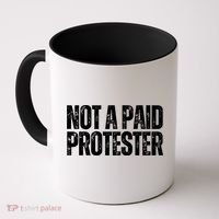 Not A Paid Protester Coffee Mug thumb 0