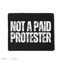 Not A Paid Protester Mousepad thumb 0