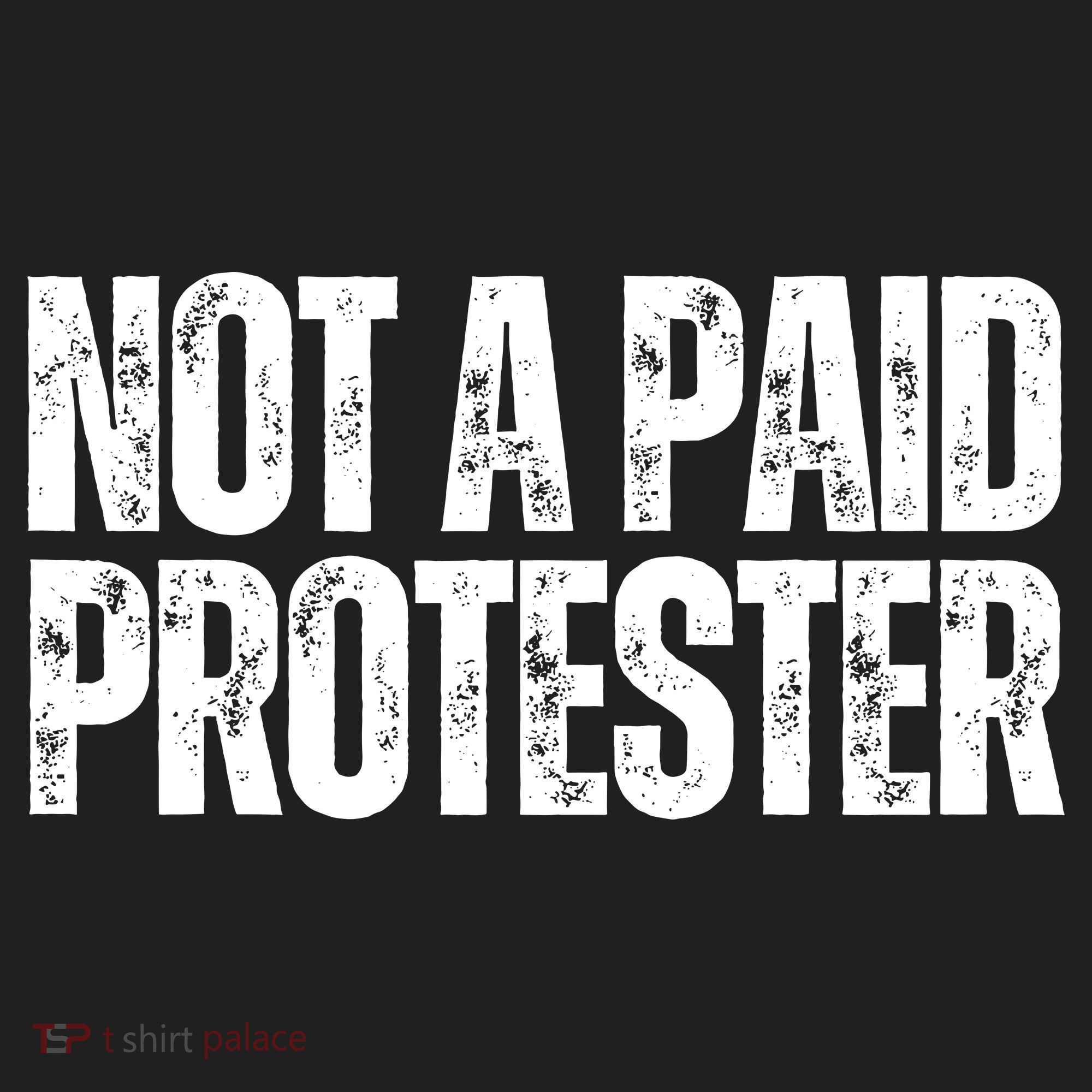 Not A Paid Protester Hat