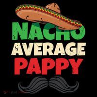 Nacho Average Pappy Daddy Fathers Day Pa American Dad Gift Bucket Hat thumb 4