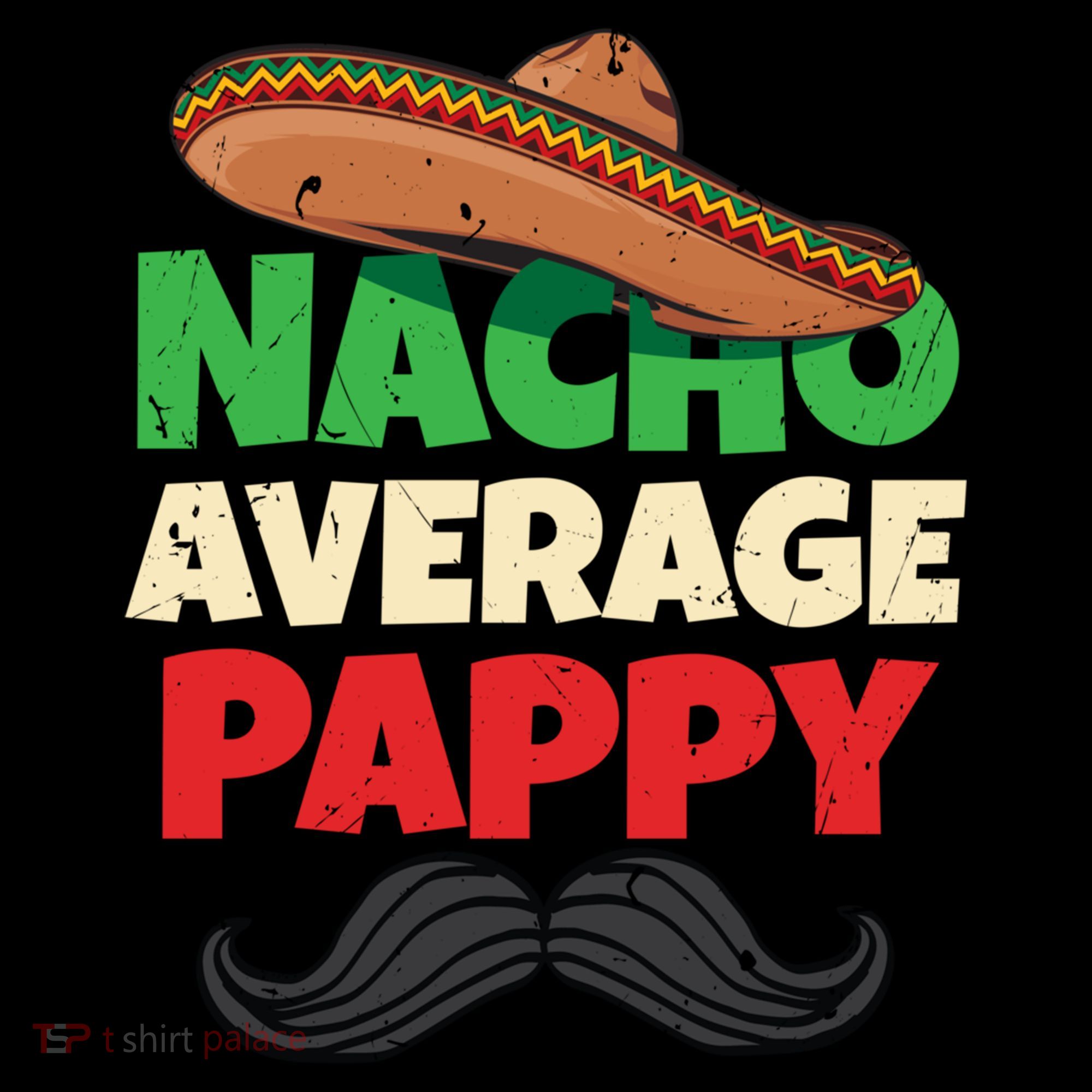 Nacho Average Pappy Daddy Fathers Day Pa American Dad Gift Coffee Mug