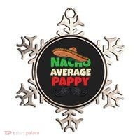 Nacho Average Pappy Daddy Fathers Day Pa American Dad Gift Ornament thumb 0