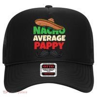 Nacho Average Pappy Daddy Fathers Day Pa American Dad Gift Hat thumb 0