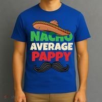 Nacho Average Pappy Daddy Fathers Day Pa American Dad Gift T-Shirt thumb 3